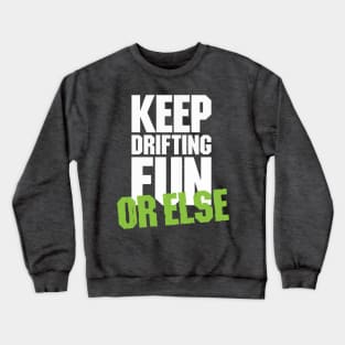 Keep drifting Crewneck Sweatshirt